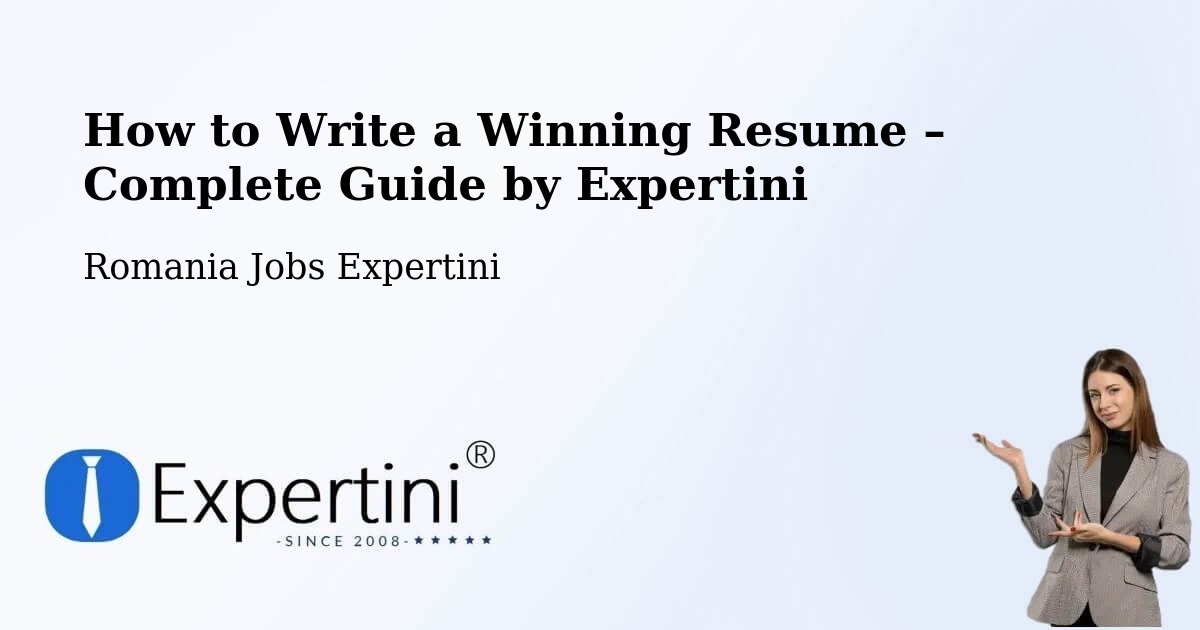 Resume Writing Guide for Job Seekers – Şişeşti - Şişeşti, Romania Jobs Expertini